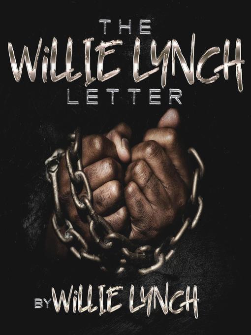 Title details for The Willie Lynch Letter and the Making of a Slave by Willie Lynch - Wait list